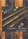 Rolf Baginski: Gespliesste - Edle Ruten aus Bambus, Buch
