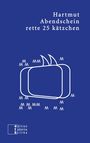 Hartmut Abendschein: rette 25 kätzchen, Buch