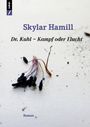 Skylar Hamill: Dr. Kuhl - Kampf oder Flucht, Buch