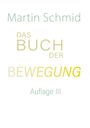 Martin Schmid: Das Buch der Bewegung, Buch