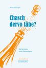 Bernhard Engler: Chasch dervo läbe?, Buch