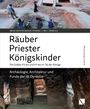 : Räuber - Priester - Königskinder. Die Gräber KV 40 und KV 64 im Tal der Könige., Buch