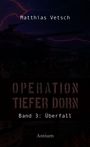 Matthias Vetsch: Operation Tiefer Dorn, Buch