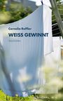 Text: "Cornelia Roffler - WEISS GEWINNT - Geschichten." Leintücher hängen draußen an einer Wäscheleine in der Sonne.