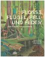 Micaela Chirif: Flosse, Flügel, Fell und Feder, Buch