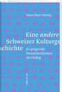 Hans Peter Hertig: Eine andere Schweizer Kulturgeschichte, Buch