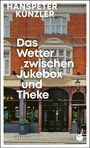 Hanspeter Künzler: Das Wetter zwischen Jukebox und Theke, Buch