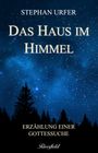 Stephan Urfer: Das Haus im Himmel, Buch