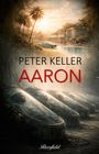 Peter Keller: Aaron, Buch