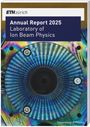 "Annual Report 2025. Laboratory of Ion Beam Physics." Ein Gerät mit metallischem, buntem, kreisförmigem Muster.