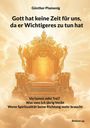 Günther Plamenig: Gott hat keine Zeit für uns, da er Wichtigeres zu tun hat, Buch