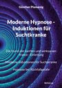 Günther Plamenig: Moderne Hypnose - Induktionen für Suchtkranke, Buch