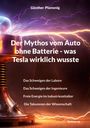 Günther Plamenig: Der Mythos vom Auto ohne Batterie - was Tesla wirklich wusste, Buch