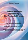Günther Plamenig: Die stille Kunst der Veränderung - Die Plamenig Hypnose, Buch