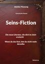Text über Buchcover: "Seins-Fiction", "Literarischer Roman", "Die neue Literatur, die dich im Jetzt erwischt". Dunkelroter Hintergrund.