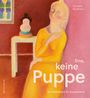 „Cornelia Kaufmann, Eine, keine Puppe, Ein Bilderbuch für Erwachsene.“ Illustration: Frau in Gelb mit Figur auf Tisch.