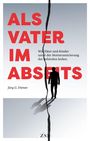 "ALS VATER IM ABSEITS" in großen roten Buchstaben. Eine Silhouette eines Mannes steht, getrennt durch einen Riss.
