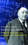 Ernst Peter Fischer: Brücken zum Kosmos, Buch
