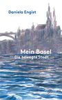 Daniela Engist: Mein Basel, Buch