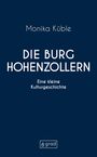 "Monika Küble: DIE BURG HOHENZOLLERN. Eine kleine Kulturgeschichte." Dunkelblauer Hintergrund, weißer Text.