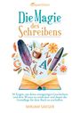 Mirjam Saeger: Die Magie des Schreibens, Buch