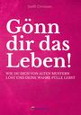 Text: "Steffi Christian. Gönn dir das Leben! Wie du dich von alten Mustern löst und deine wahre Fülle lebst." Pinker Hintergrund.