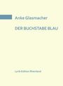 Anke Glasmacher: Der Buchstabe Blau, Buch