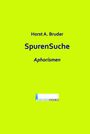 "Horst A. Bruder, SpurenSuche, Aphorismen." Unten steht "EDITION VIRGINES" auf gelbem Hintergrund.