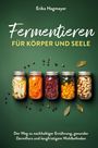 Erika Hagmayer: Fermentieren für Körper und Seele, Buch