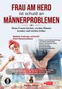 Dantse Dantse: Frau am Herd ist schuld an Männerproblemen - Wenn Frauen kochen, werden Männer kranker und sterben früher, Buch