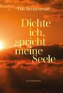 „Dichte ich, spricht meine Seele“ von Udo Recktenwald. Verleger: Schaumberg. Hintergrund: Sonnenuntergang mit Wolken.