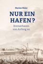 Marion Meier: Nur ein Hafen?, Buch