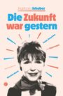 Ingeborg Schober: Die Zukunft war gestern, Buch