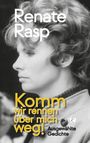 Renate Rasp: Komm wir rennen über mich weg!, Buch