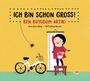 Arzu Gürz Abay: Ich bin schon groß! - Ben büyüdüm artik!, Buch