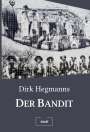 Dirk Hegmanns: Der Bandit, Buch