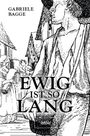 Gabriele Bagge: Ewig ist so lang, Buch