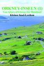 : Orkney-Inseln - Band 1 - Von Altars of Linnay bis Mainland, Buch