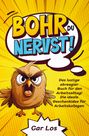 Car Los: Bohr, du nervst! Das lustige abreagier Buch für den Arbeitsalltag! Die ideale Geschenkidee für Arbeitskollegen, Buch