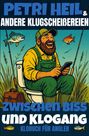 Petri Heil: Petri Heil & andere Klugscheißereien - Zwischen Biss und Klogang, Klobuch für Angler, Buch