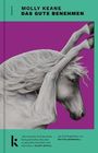 "Molly Keane: Das gute Benehmen" steht oben. Darunter ist ein gallopierendes, graues Pferd abgebildet.