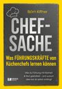 Björn Kiffner: Chef-Sache: Was Führungskräfte von Küchenchefs lernen können, Buch