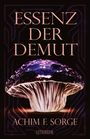 Achim F. Sorge: Essenz der Demut, Buch