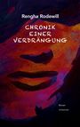 Text: "Rengha Rodewill. Chronik einer Verdrängung. Roman. artesinex." Abstrakte, farbintensive Malerei mit dunklen und hellen Tönen.