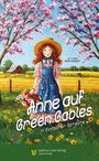 "Anne auf Green Gables in Einfacher Sprache", Lucy Maud Montgomery. Illustration: Mädchen mit Strohhut unter blühendem Baum.