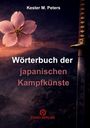 Kester M. Peters: Wörterbuch der japanischen Kampfkünste, Buch
