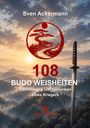 "Sven Ackermann: 108 Budo Weisheiten. Erfahrungen und Gedanken eines Kriegers. Kono-Verlag."  
Illustration: Katana vor Berglandschaft.