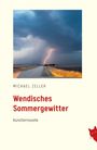 Michael Zeller: Wendisches Sommergewitter, Buch