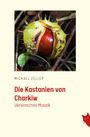 Michael Zeller: Die Kastanien von Charkiw, Buch