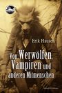 Hauser Erik: Von Werwölfen, Vampiren und anderen Mitmenschen, Buch